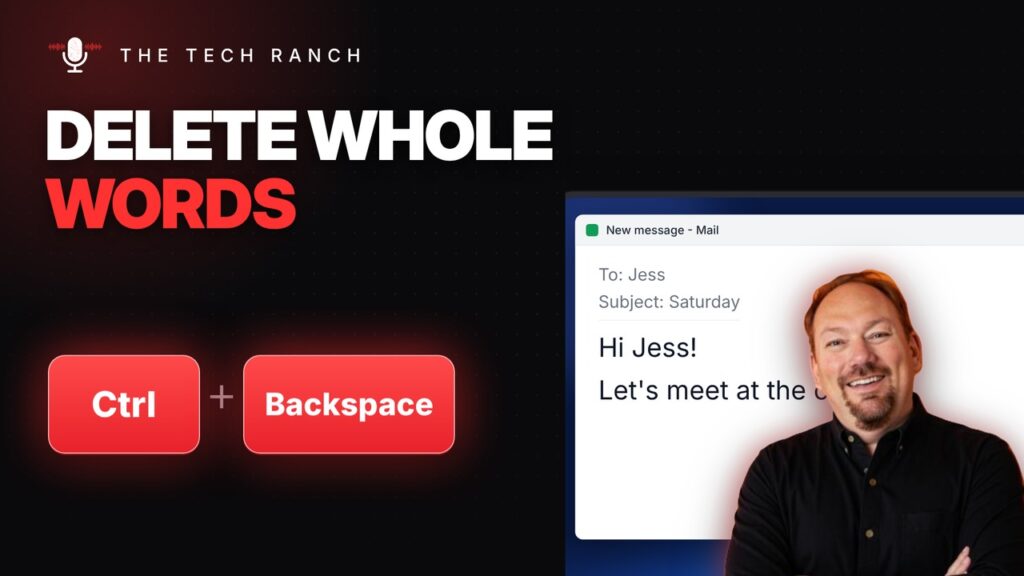 Delete a Whole Word at Once: Ctrl + Backspace (Mac: Option + Delete) - The Tech Ranch